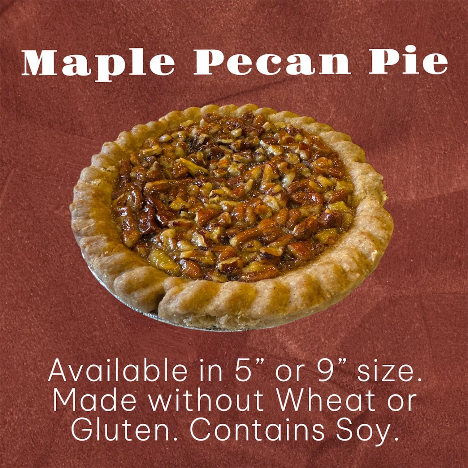 Maple Pecan Pie-5 INCH AND 9 INCH